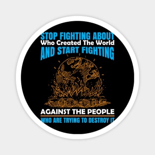 Start Fighting Against The People Who Destroy The World - Nature Protection Quote Magnet